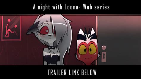 a night with loona web series|A night with Loona The web series Trailer .